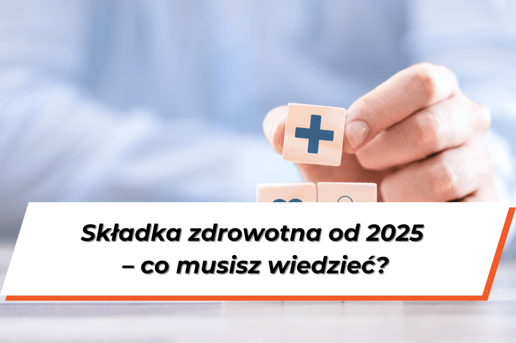 Męska dłoń ustawiająca w piramidę sześcienne klocki z grafikami związanymi z opieką zdrowotną. Poniżej, na białym tla napis "Składka zdrowotna od 2025 – co musisz wiedzieć?"