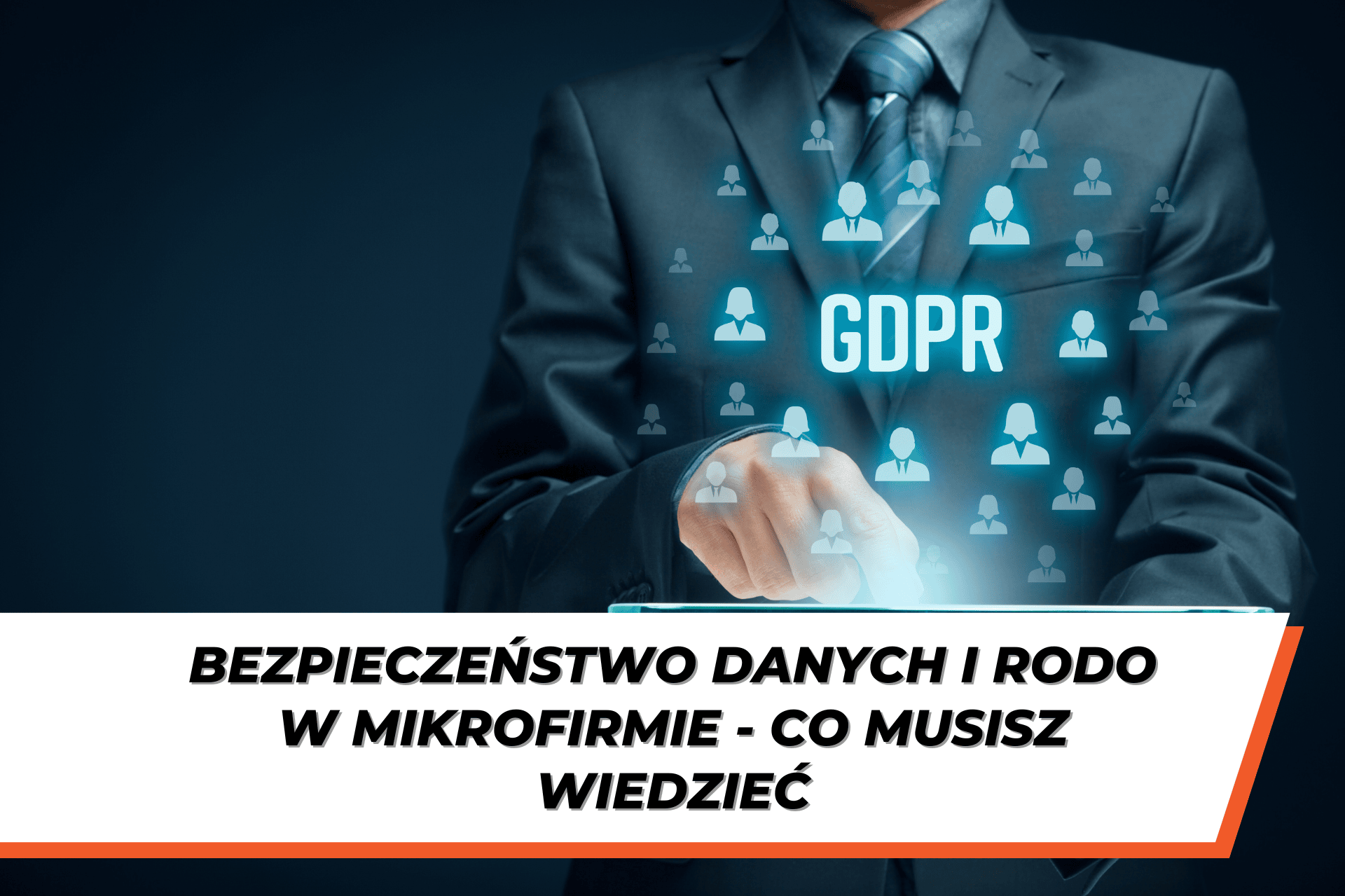 Mężczyzna w garniturze wskazujący na wirtualny ekran z napisem 'GDPR' otoczonym ikonami ludzi. Grafika ilustruje temat ochrony danych osobowych i RODO w mikrofirmie. Na dole widoczny napis: ‘Bezpieczeństwo danych i RODO w mikrofirmie – co musisz wiedzieć’