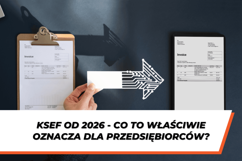 Obraz przedstawia papierową fakturę i fakturę na tablecie, pomiędzy nimi strzałka symbolizująca cyfryzację. Na dole grafiki znajduje się napis: 'KSeF od 2026 – co to właściwie oznacza dla przedsiębiorców?