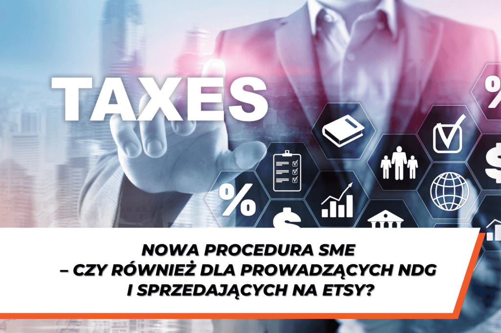 Grafika z napisem TAXES i ikonami finansowymi. Tekst: Nowa procedura SME – czy również dla prowadzących NDG i sprzedających na Etsy?