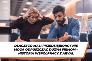 Kobieta i mężczyzna siedzący przed laptopem z wyraźnie zaniepokojonymi minami; na grafice napis „Dlaczego mali przedsiębiorcy nie mogą odpuszczać dużym firmom – historia współpracy z Arval”, symbolizujący stres i presję w sporze biznesowym.